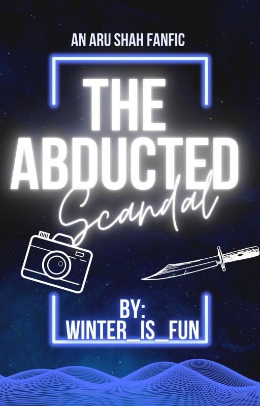 The Abducted Scandal (An Aru Shah Fanfic)
