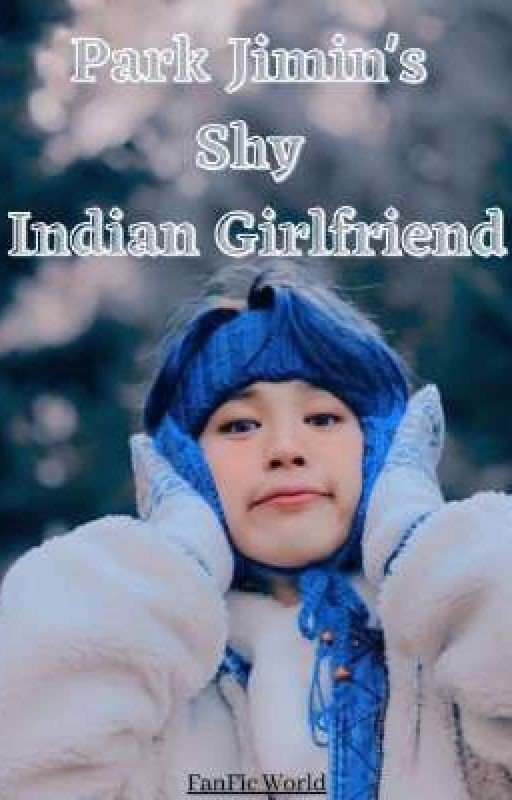 "Park Jimin's Shy Indian Girlfriend" [✅] [Jimin FF] [Completed]
